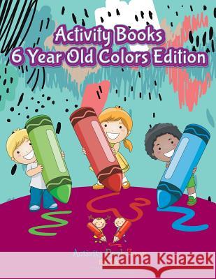 Activity Books 6 Year Old Colors Edition Activity Book Zone for Kids 9781683762614 Activity Book Zone for Kids - książka