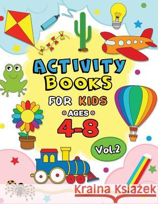 Activity Books for Kids Ages 4-8 Vol,2: Easy and Fun Workbook for Boys and Girls Rocket Publishing 9781798170090 Independently Published - książka