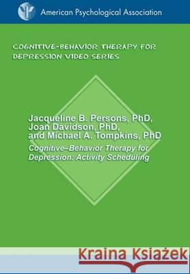 Activity Scheduling Jacqueline B. Persons Joan Davidson Michael A. Tompkins 9781591474333 American Psychological Association - książka