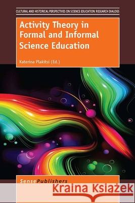 Activity Theory in Formal and Informal Science Education Katerina Plakitsi 9789460913150 Sense Publishers - książka