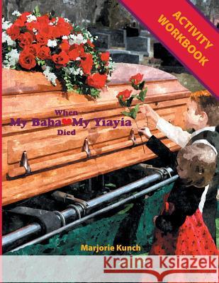 Activity Workbook for When My Baba My Yiayia Died Marjorie Kunch 9780996404501 Pascha Press - książka