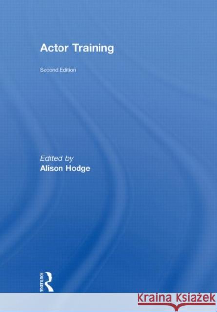 Actor Training Alison Hodge   9780415471671 Taylor & Francis - książka