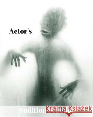 Actor's Audition Schedule Actor's Auditon 9781726331968 Createspace Independent Publishing Platform - książka