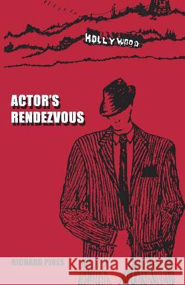 Actor's Rendezvous Richard Pines 9781618636881 Bookstand Publishing - książka
