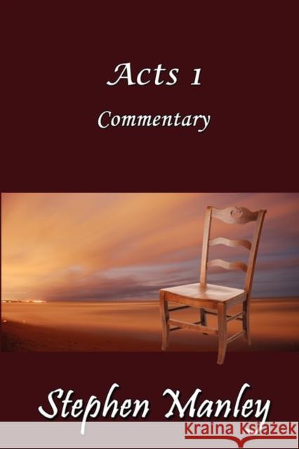 Acts 1 Commentary Stephen Manley 9780578000268 Upward Flight Books - książka