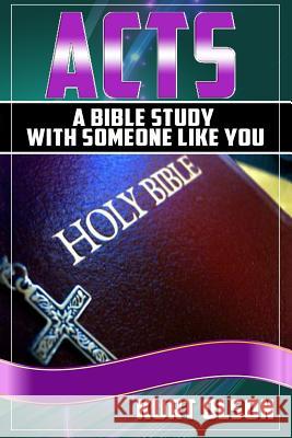 Acts: A Bible Study With Someone Like You Olson, Kurt 9781517132194 Createspace - książka