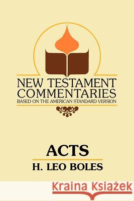 Acts: A Commentary on Acts of the Apostles H. Leo Boles 9780892254378 Gospel Advocate Company - książka