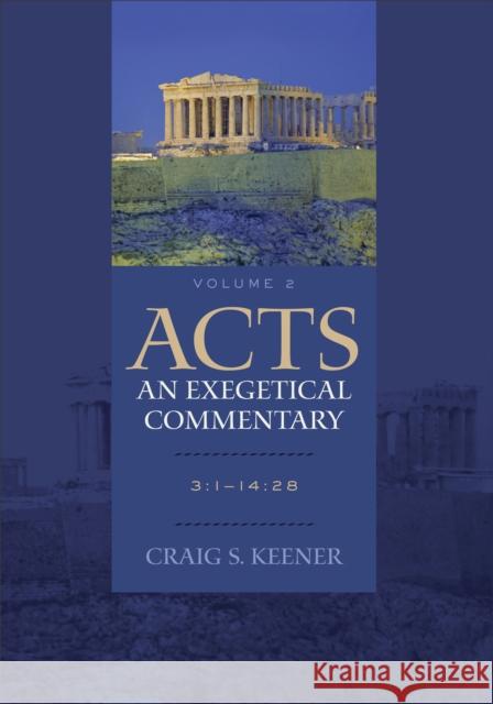 Acts: An Exegetical Commentary – 3:1–14:28 Craig S. Keener 9780801048371 Baker Publishing Group - książka