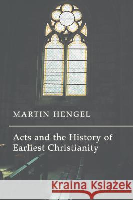 Acts and the History of Earliest Christianity Martin Hengel 9781592441907 Wipf & Stock Publishers - książka