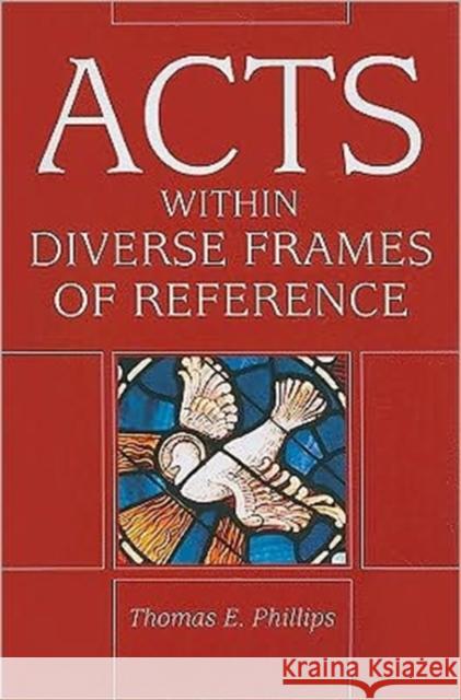 Acts in Diverse Frames of Reference Thomas E. Phillips 9780881461657 Mercer University Press - książka