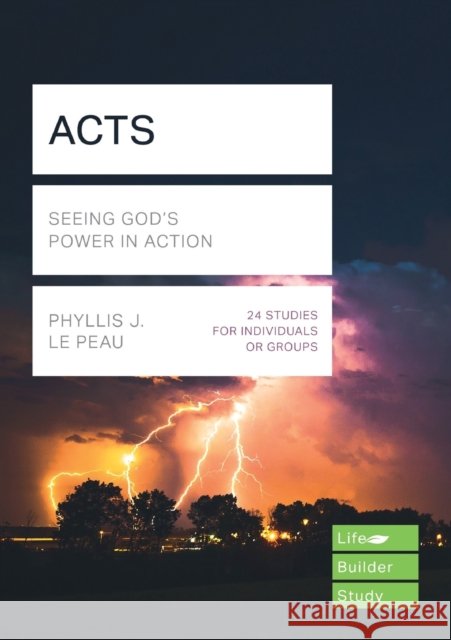 Acts (Lifebuilder Study Guides): Seeing God's Power in Action Phyllis (Author) Le Peau 9781783597741 Inter-Varsity Press - książka