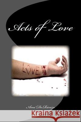 Acts of Love Ami Derienzo 9781546765141 Createspace Independent Publishing Platform - książka