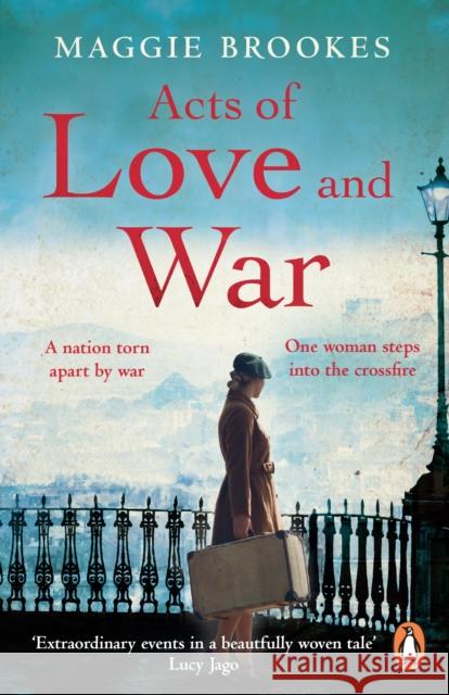 Acts of Love and War: A nation torn apart by war. One woman steps into the crossfire. Maggie Brookes 9781529160451 Cornerstone - książka