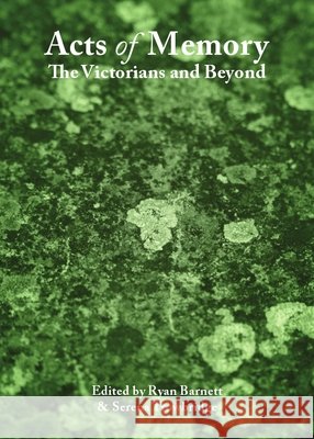 Acts of Memory: The Victorians and Beyond Barnett, Ryan 9781443825672  - książka