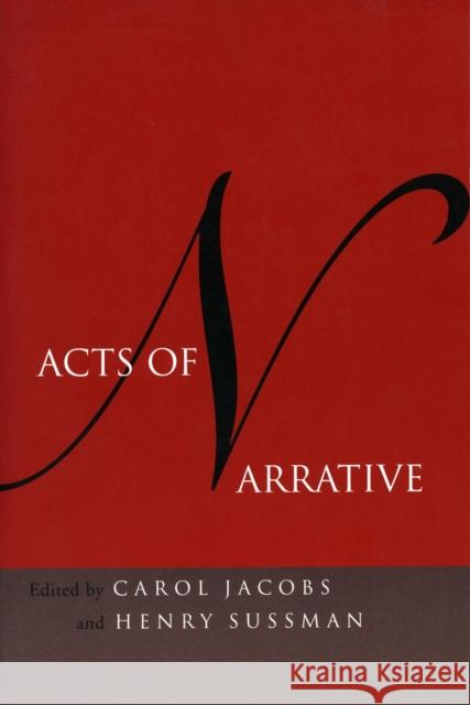 Acts of Narrative Carol Jacobs Henry Sussman 9780804746502 Stanford University Press - książka