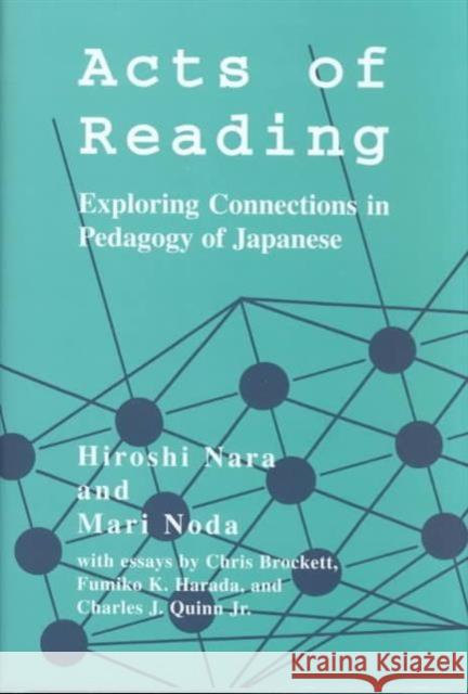 Acts of Reading: Exploring Connections in Pedagogy of Japanese Nara, Hiroshi 9780824822613 University of Hawaii Press - książka