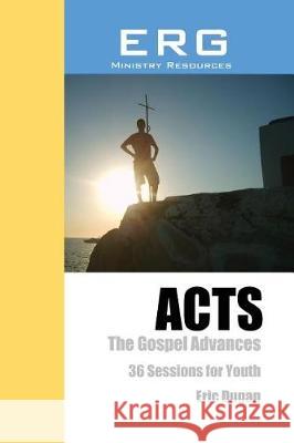 Acts: The Gospel Advances Eric Dugan 9781976449185 Createspace Independent Publishing Platform - książka