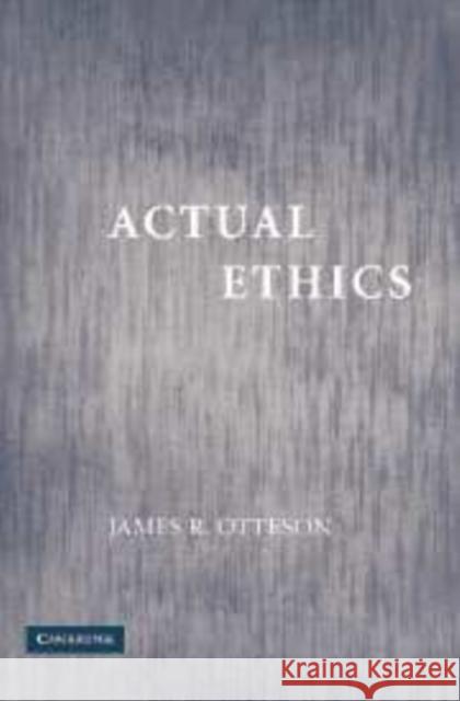 Actual Ethics James R. Otteson (Yeshiva University, New York) 9780521862714 Cambridge University Press - książka