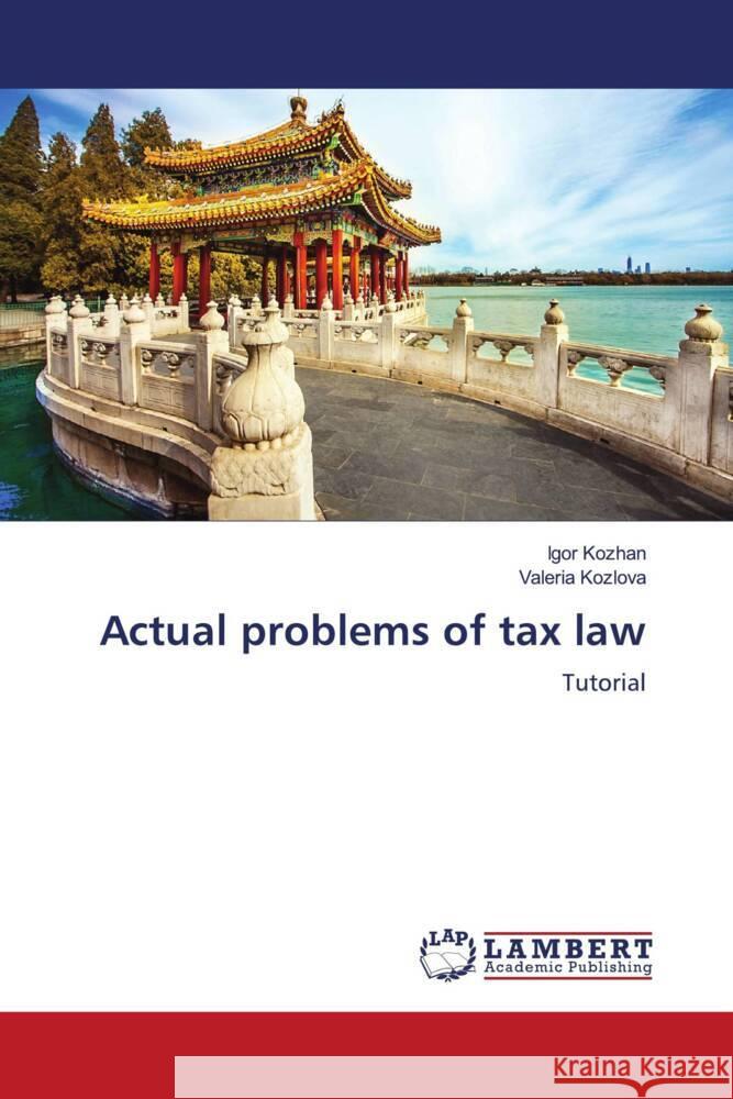 Actual problems of tax law Igor Kozhan Valeria Kozlova 9786207483822 LAP Lambert Academic Publishing - książka