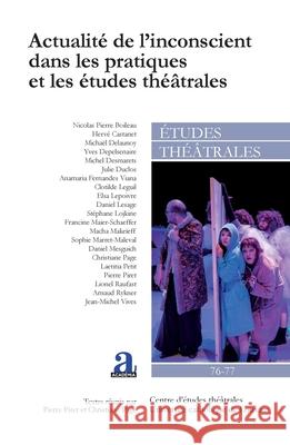 Actualit? de l'inconscient dans les pratiques et les ?tudes th??trales Pierre Piret Christiane Page 9782806138118 Academia - książka