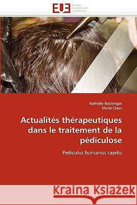Actualités Thérapeutiques Dans Le Traitement de la Pédiculose Collectif 9786131528989 Editions Universitaires Europeennes - książka