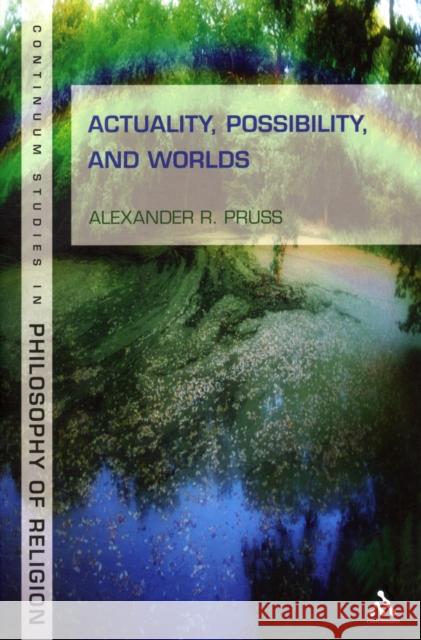 Actuality, Possibility, and Worlds Pruss, Alexander R. 9781441142047  - książka