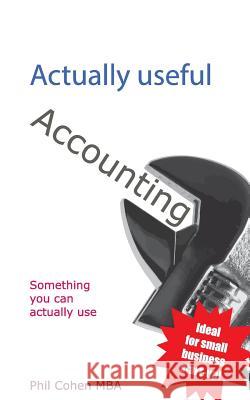 Actually Useful Accounting Phil Cohen 9781492800101 Createspace - książka