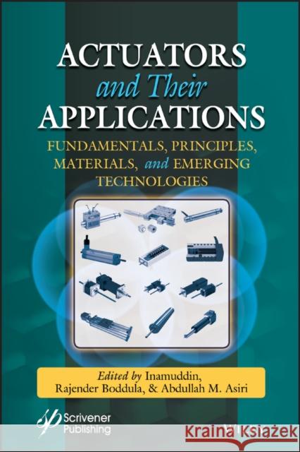 Actuators and Their Applications: Fundamentals, Principles, Materials, and Emerging Technologies Inamuddin 9781119661146 Wiley-Scrivener - książka