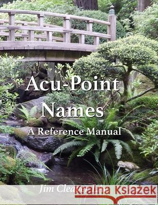 Acu-Point Names: A Reference Manual Jim Cleaver Lac   9798738057199 Independently Published - książka