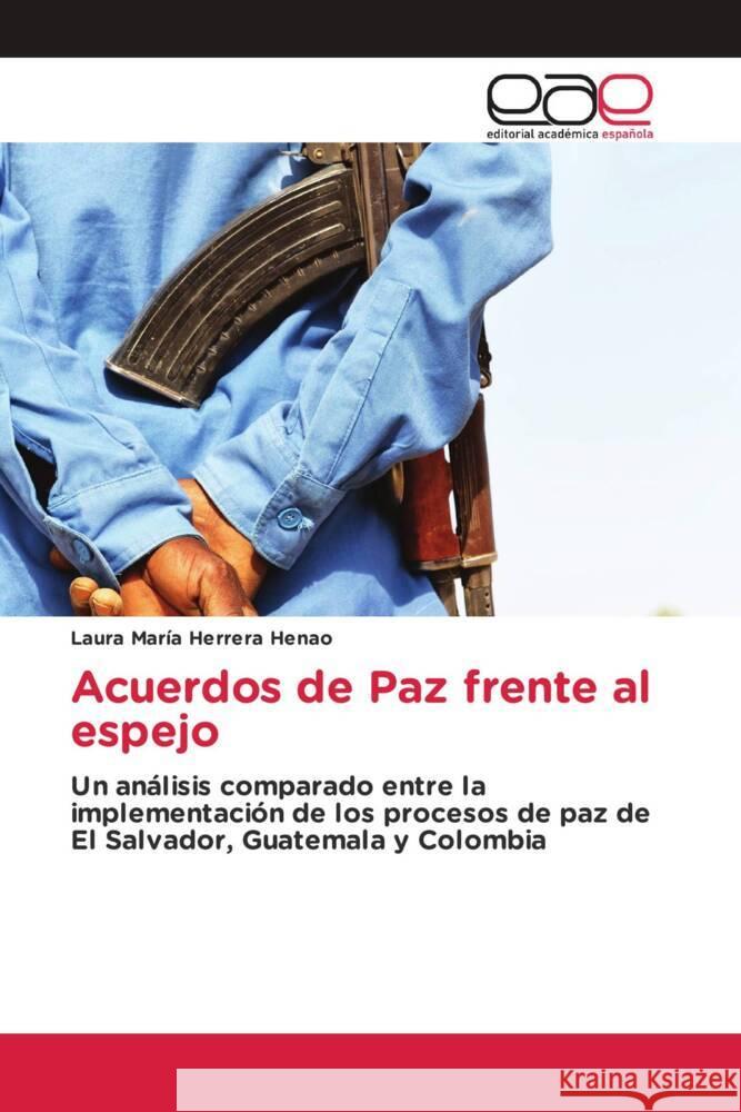 Acuerdos de Paz frente al espejo Herrera Henao, Laura María 9786202259576 Editorial Académica Española - książka