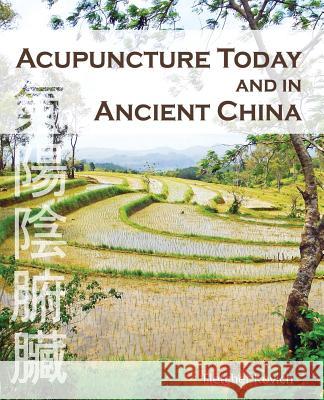 Acupuncture Today and in Ancient China Fletcher Kovich   9781916483071 Curiouspages Publishing - książka