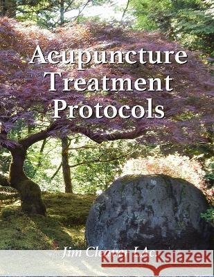 Acupuncture Treatment Protocols Jim Cleaver Lac   9798737548483 Independently Published - książka