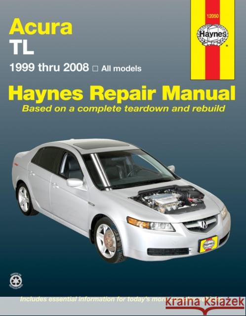 Acura Tl 1999 Thru 2008 Editors Of Hayne 9781563927447 Haynes Manuals - książka
