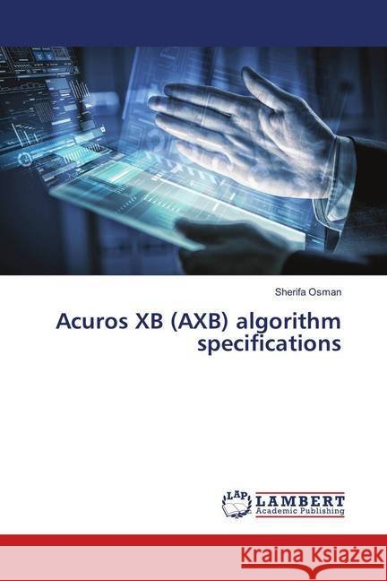 Acuros XB (AXB) algorithm specifications Osman, Sherifa 9786139981939 LAP Lambert Academic Publishing - książka