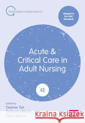 Acute and Critical Care in Adult Nursing Catherine Norris, David Barton, Desiree Tait 9781529691474 SAGE Publications (RJ) - książka