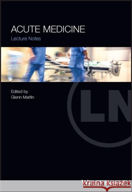 Acute Medicine: Lecture Notes G Matfin 9781119672852 John Wiley and Sons Ltd - książka