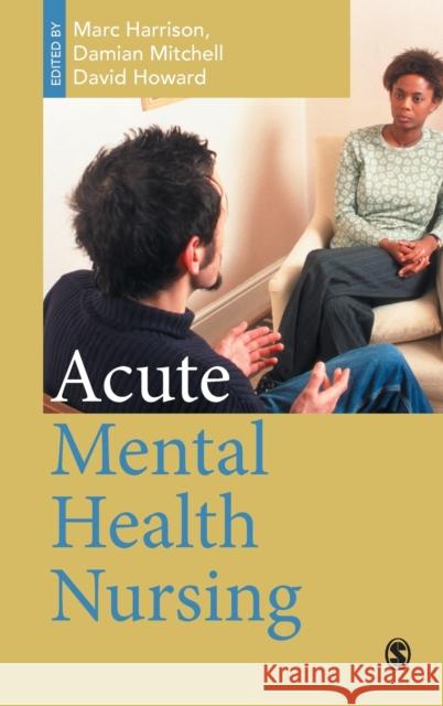 Acute Mental Health Nursing: From Acute Concerns to the Capable Practitioner Harrison, Marc 9780761973188 Sage Publications - książka