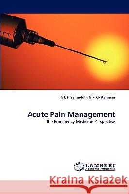 Acute Pain Management Nik Hisamuddin Nik Ab Rahman 9783838383262 LAP Lambert Academic Publishing - książka