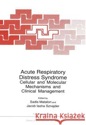 Acute Respiratory Distress Syndrome: Cellular and Molecular Mechanisms and Clinical Management Matalon, Sadis 9781461346531 Springer - książka