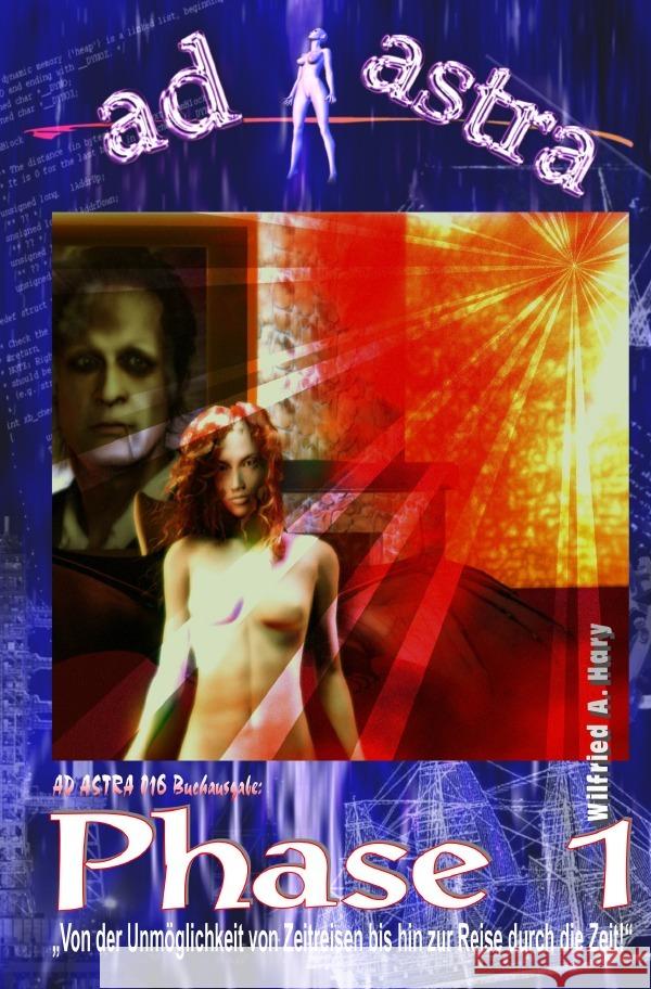 AD ASTRA 016 Buchausgabe: Phase 1 Hary, Wilfried A. 9783758438806 epubli - książka