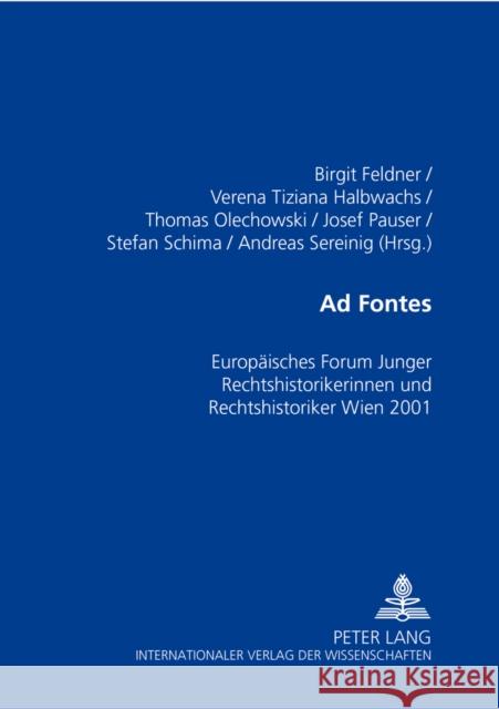 Ad Fontes: Europaeisches Forum Junger Rechtshistorikerinnen Und Rechtshistoriker Wien 2001 Halbwachs, Verena 9783631383285 Lang, Peter, Gmbh, Internationaler Verlag Der - książka