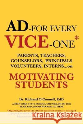 Ad-For Every Vice-One*: Motivating Students Dr Richard O'Connell Edd 9781480888500 Archway Publishing - książka