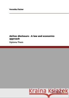 Ad-hoc disclosure - A law and economics approach Fischer, Veronika 9783640368709 Grin Verlag - książka
