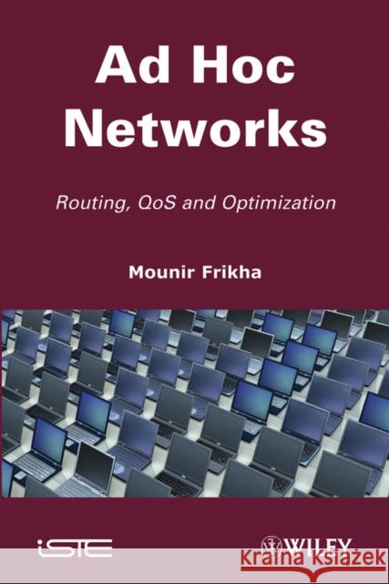 Ad Hoc Networks: Routing, Qos and Optimization Frikha, Mounir 9781848212275 Wiley-Iste - książka