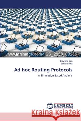 Ad hoc Routing Protocols Biswaraj Sen, Sanku Sinha 9783659193514 LAP Lambert Academic Publishing - książka