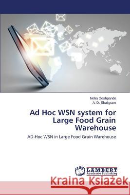 Ad Hoc WSN system for Large Food Grain Warehouse Deshpande Neha 9783659581854 LAP Lambert Academic Publishing - książka