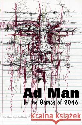 Ad Man in the Games of 2046 Jeffrey Zygmont 9780983813125 Free People Publishing - książka