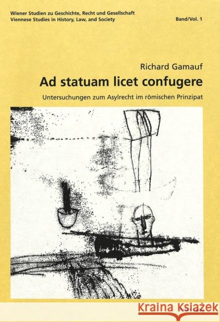 Ad Statuam Licet Confugere: Untersuchungen Zum Asylrecht Im Roemischen Prinzipat Benke, Nikolaus 9783631348246 Peter Lang Gmbh, Internationaler Verlag Der W - książka