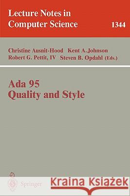 Ada 95, Quality and Style: Guidelines for Professional Programmers Christine Ausnit-Hood, Kent A. Johnson, Robert G. Pettit IV, Steven B. Opdahl 9783540638230 Springer-Verlag Berlin and Heidelberg GmbH &  - książka