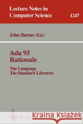 ADA 95 Rationale: The Language - The Standard Libraries Barnes, John 9783540631439 Springer - książka